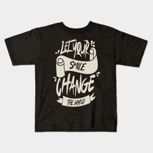 Let Your Smile Change The World Kids T-Shirt